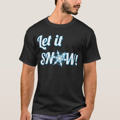 let it Snow T_Shirt