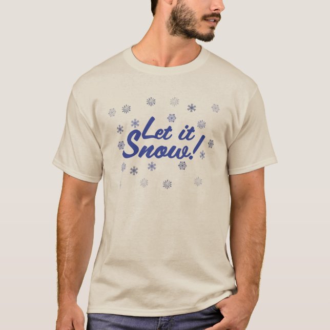 Let it Snow T-Shirt (Front)