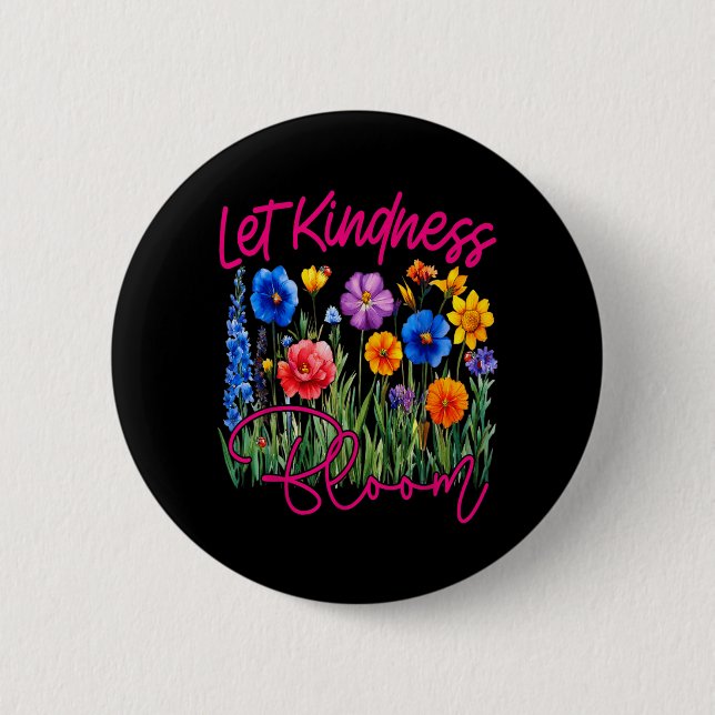 Let Kindness Bloom Be Kind Flowers Mental Health Button (Front)