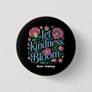 Let Kindness Bloom Be Kind Rainbow Flowers Inspire Button