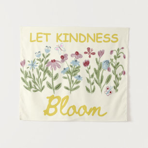 Let Kindness Bloom Floral Tapestry