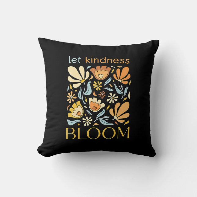 Let kindness bloom.  throw pillow (Front)