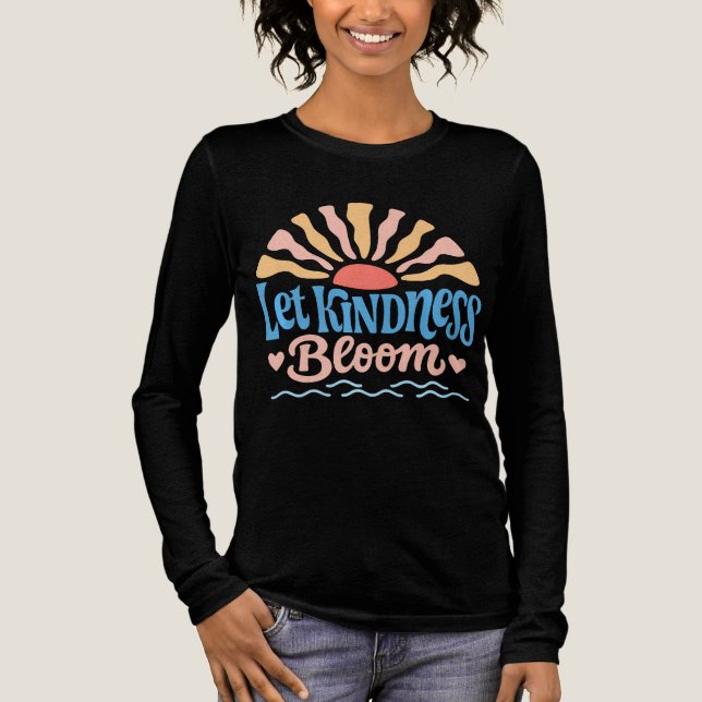 Let kindness bloom. Tri-Blend shirt (Front)