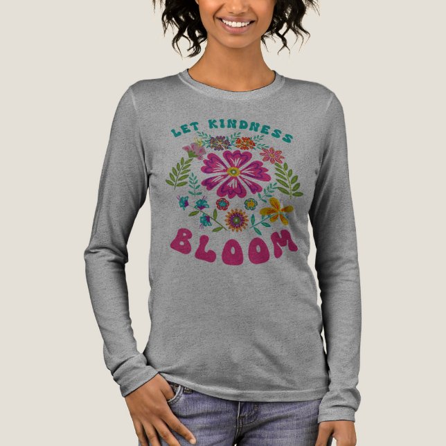 Let kindness bloom Tri-Blend shirt (Front)