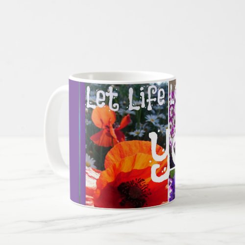 Let Life Love You Inspirational Floral Mug