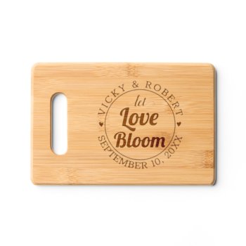 Let Love Bloom  Wedding Date And Names Wedding Cutting Board by weddings_ at Zazzle