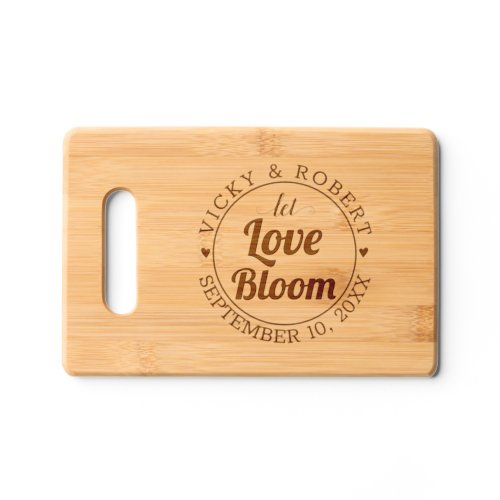 Let Love Bloom wedding date and names wedding Cutting Board