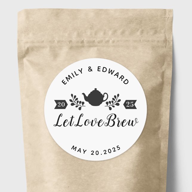 Let Love Brew Wedding Tea Favor Classic Round Sticker (Creator Uploaded)