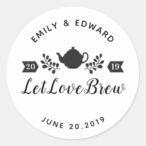 Let Love Brew Wedding Tea Favor Logo Classic Round Sticker