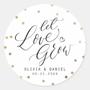 "Let love grow" modern calligraphy wedding favor Classic Round Sticker
