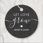 Let Love Grow, Plant Gift Tag, Wedding Chalkboard Favor Tags<br><div class="desc">These are the perfect little gift tags. You can customize front and back text.</div>