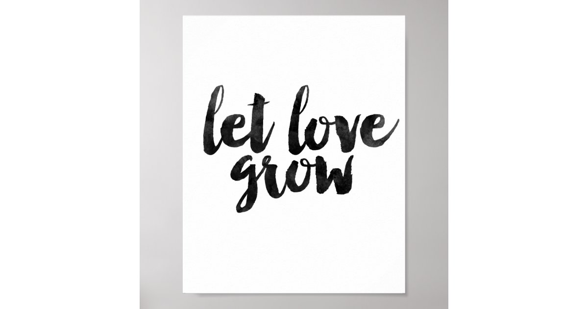 Let Love Grow Poster | Zazzle