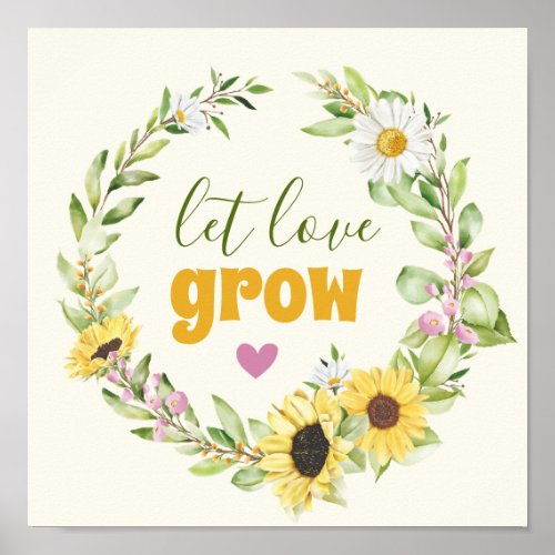 Let Love Grow Romantic Sunflower Wildflower Home Poster