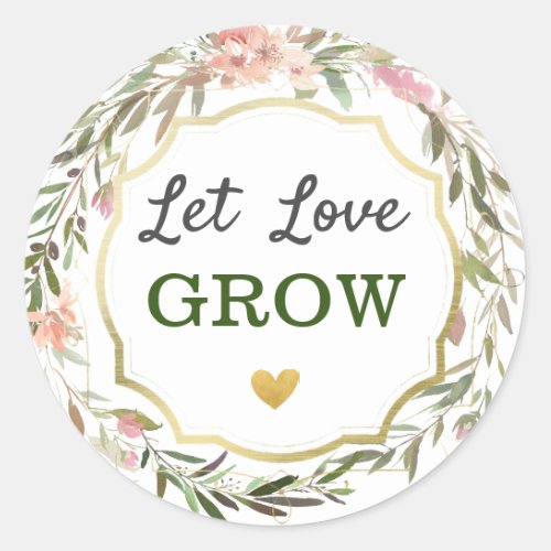 Let Love Grow Rustic Floral Wedding Bridal Shower Classic Round Sticker