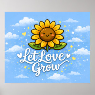 Let Love Grow - Sunflower Poster