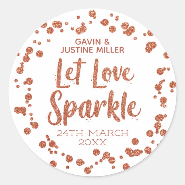 Let Love Sparkle White Rose Gold Confetti Wedding Classic Round Sticker (Front)