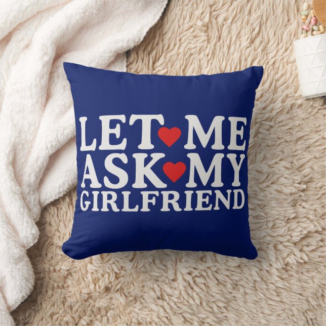 Let Me Ask My Girlfriend Valentine's Day Throw Pillow (Blanket)