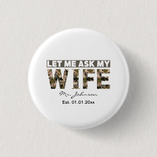Let me ask my wife funny personalized button
