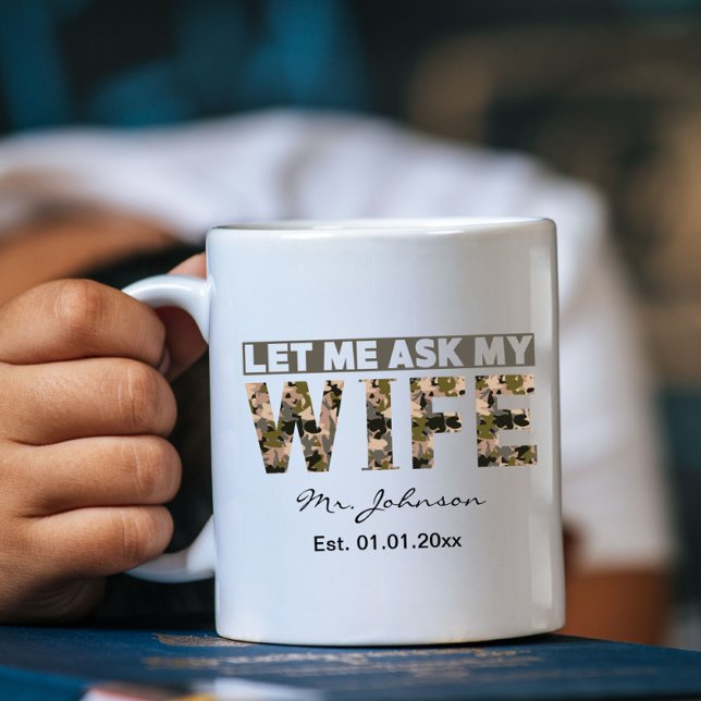 Let me ask my wife funny personalized coffee mug (Creator Uploaded)