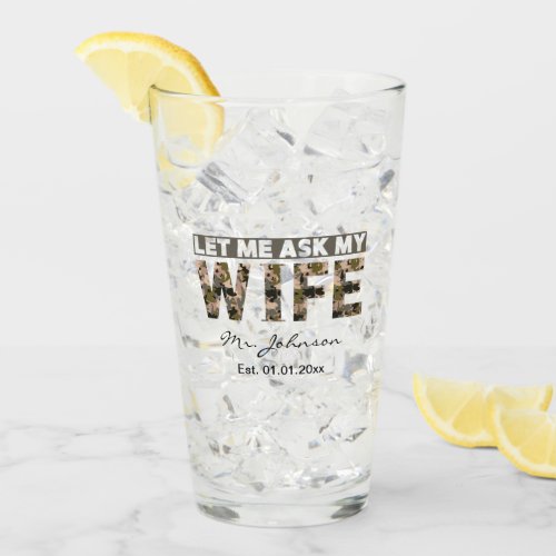 Let me ask my wife funny personalized glass