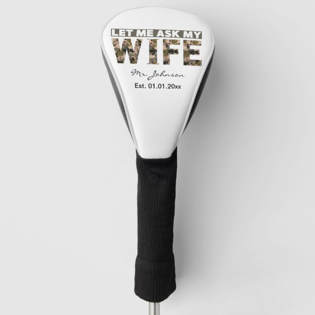 Let me ask my wife funny personalized golf head cover (Front)