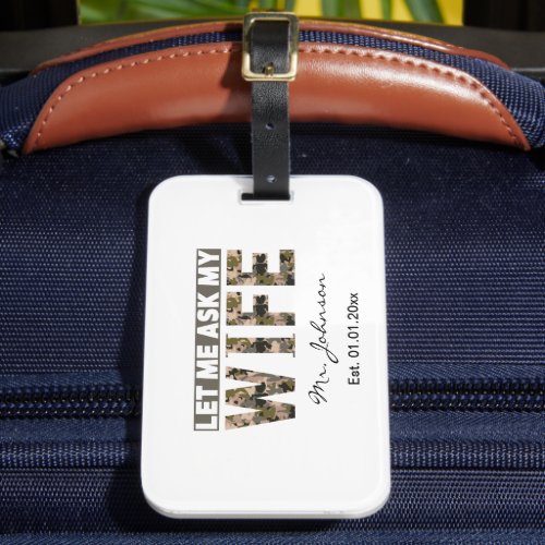 Let me ask my wife funny personalized luggage tag