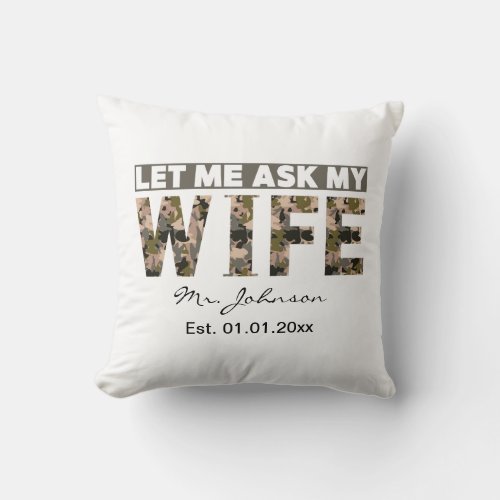 Let me ask my wife funny personalized throw pillow