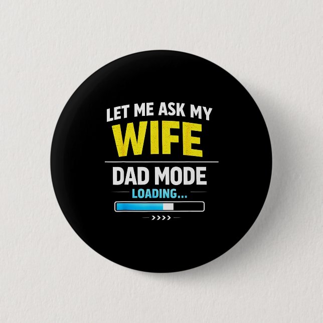 Let Me Ask My Wife Funny Retro Dad Father Husband  Button (Front)