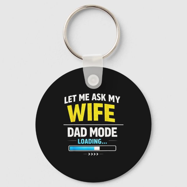Let Me Ask My Wife Funny Retro Dad Father Husband  Keychain (Front)