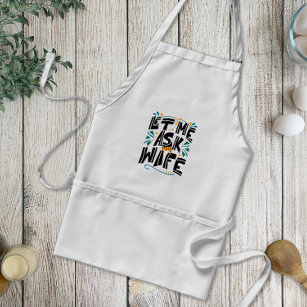 Let me Ask my Wife. Marriage Humor Adult Apron