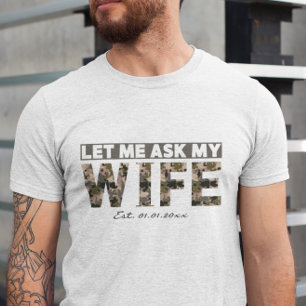 Let me ask my wife mens T-Shirt