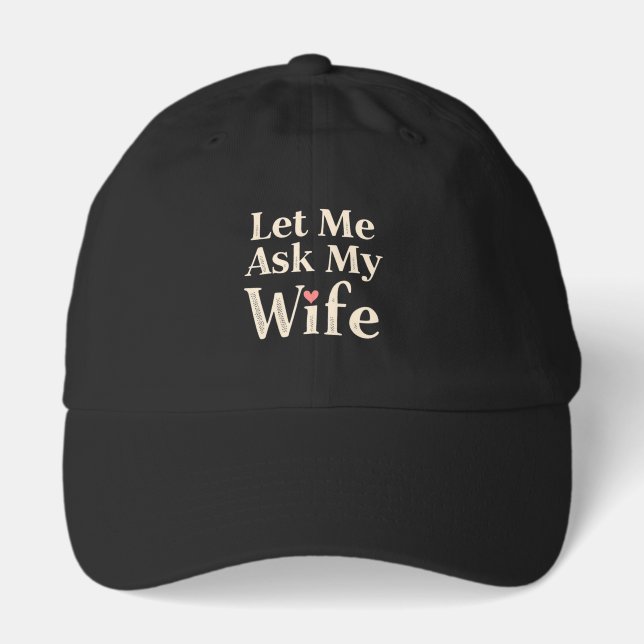Let Me Ask My Wife – Retro Humor Badge Hat (Front)