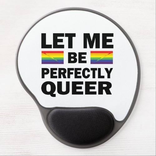 Let Me Be Perfectly Queer Gel Mouse Pad