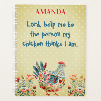 Let Me Be The Person My Chicken Thinks - Folk Art  Planner