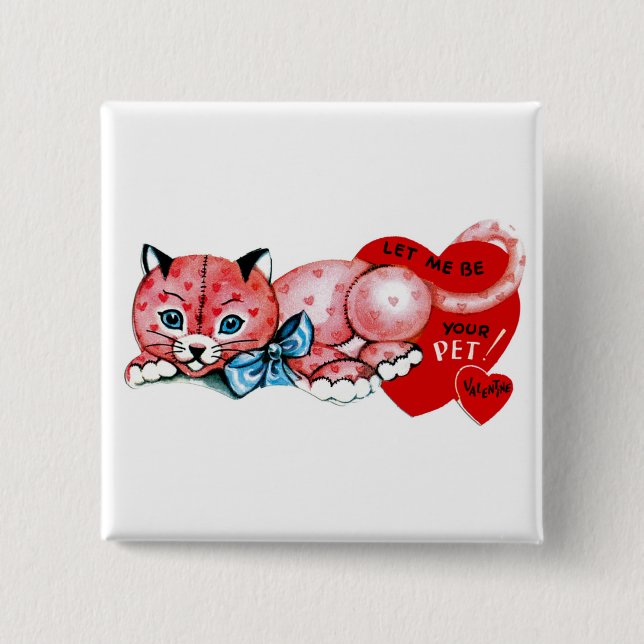 Let me be your pet, Valentine! Pinback Button (Front)