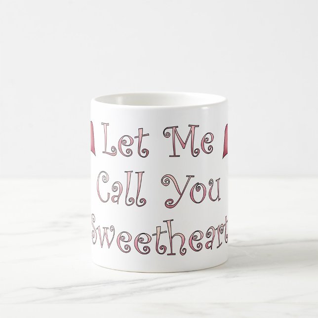 Let Me Call You Sweetheart Romantic Typography Coffee Mug (Creator Uploaded)