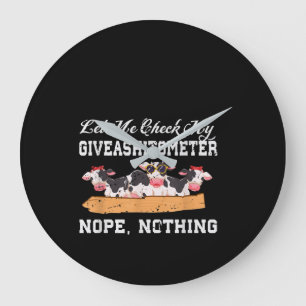 Let Me Check My Giveashitometer Nope, Nothing Cow Large Clock