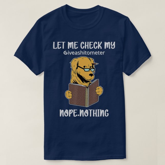 Let Me Check My Giveashitometer Nope Nothing Funny T-Shirt (Design Front)