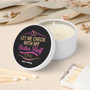  Let Me Check With My Better Half Funny Couple  Mini Candle Favors