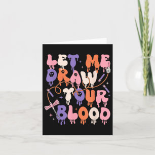 Let Me Draw Your Blood Funny Phlebotomist Hallowee Card