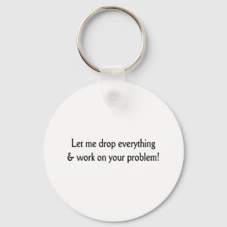 Let me drop everything keychain