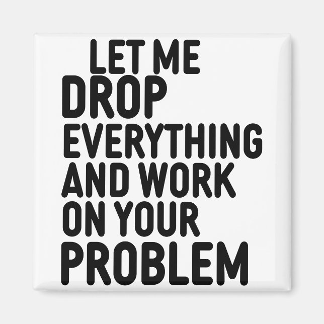 Let me Drop everything Magnet (Front)