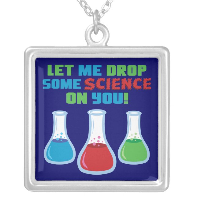 Let Me Drop some Science On You Silver Plated Necklace (Front)