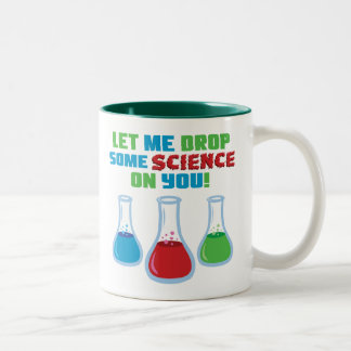 Let Me Drop Some Science On You Two-Tone Coffee Mug