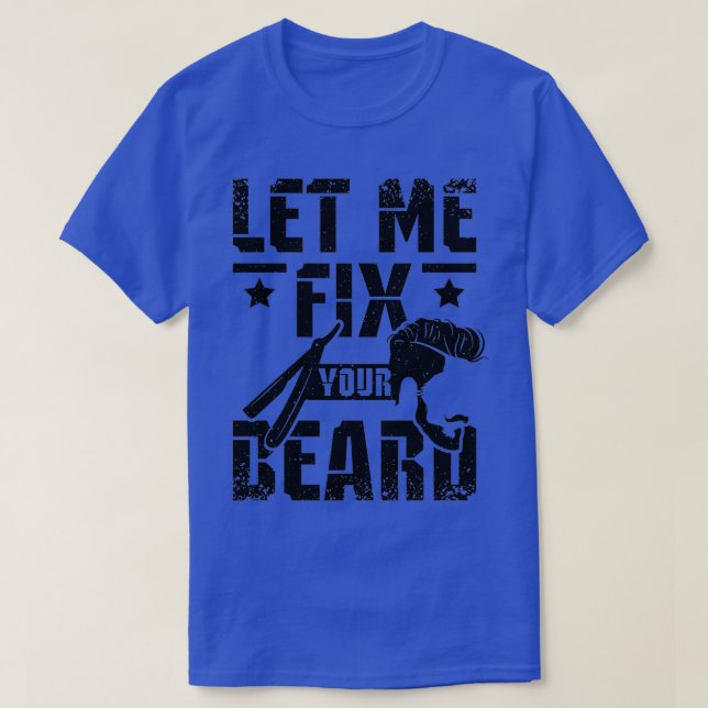 Let Me Fix Your Beard T-Shirt (Design Front)