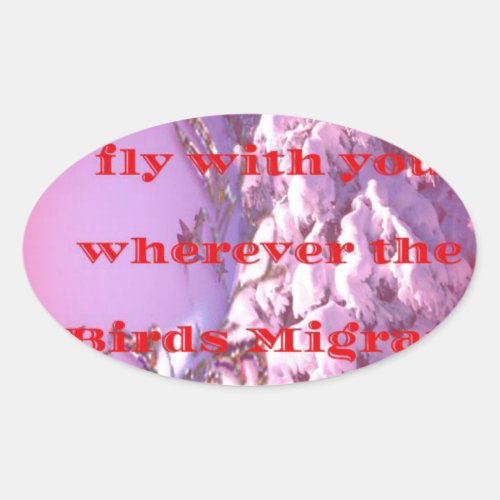 Let me fly with you to valentinepng oval sticker