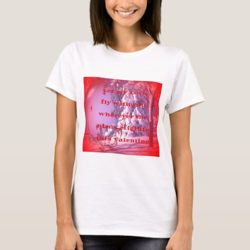 Let me fly with you to valentinepng T_Shirt