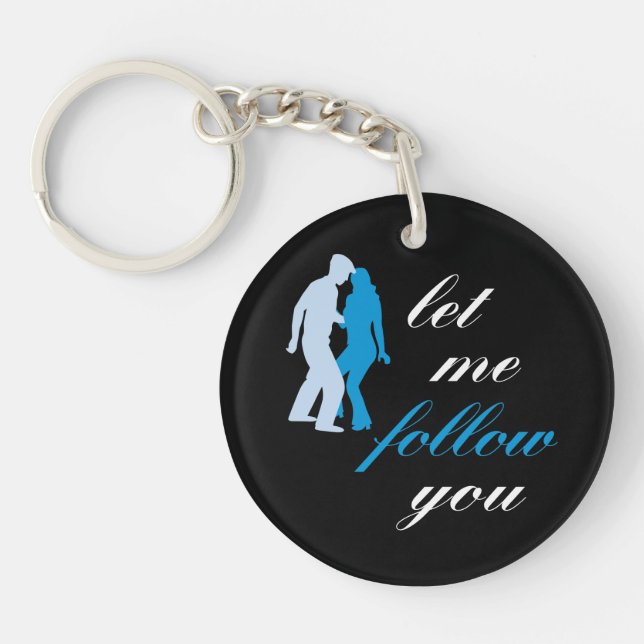 Let Me Follow You Keychain (Front)