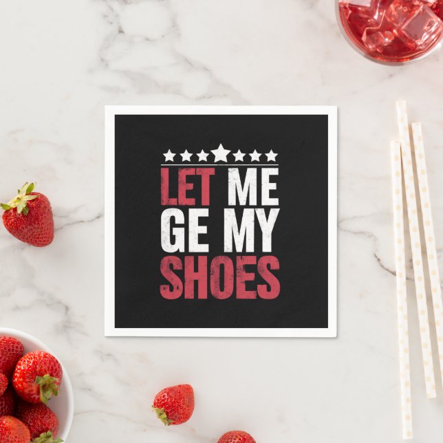 Let Me Get My Shoes Trump Funny Quote Saying Napkins (Insitu)