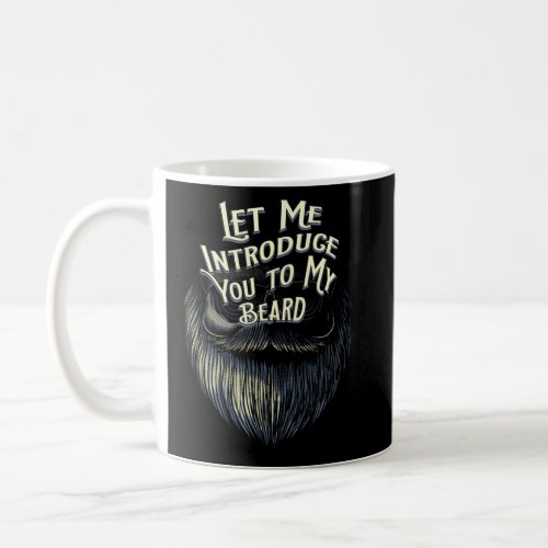 Let Me Introduce You to My Beard Dad Jokes Beard  Coffee Mug